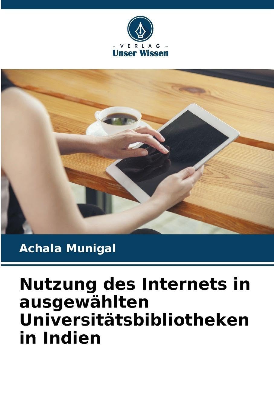 Nutzung des Internets in ausgewählten Universitätsbibliotheken in Indien Law