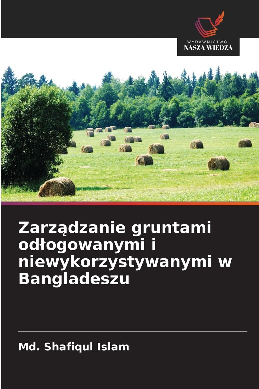 Zarz¿dzanie gruntami od¿ogowanymi i niewykorzystywanymi w Bangladeszu Natural Sciences