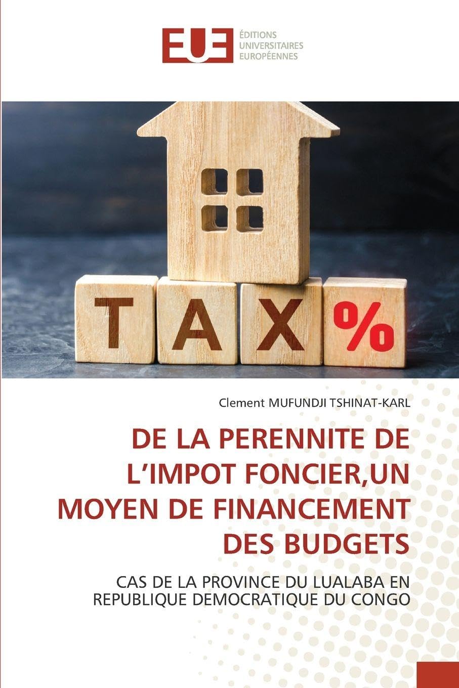 DE LA PERENNITE DE L'IMPOT FONCIER,UN MOYEN DE FINANCEMENT DES BUDGETS Law