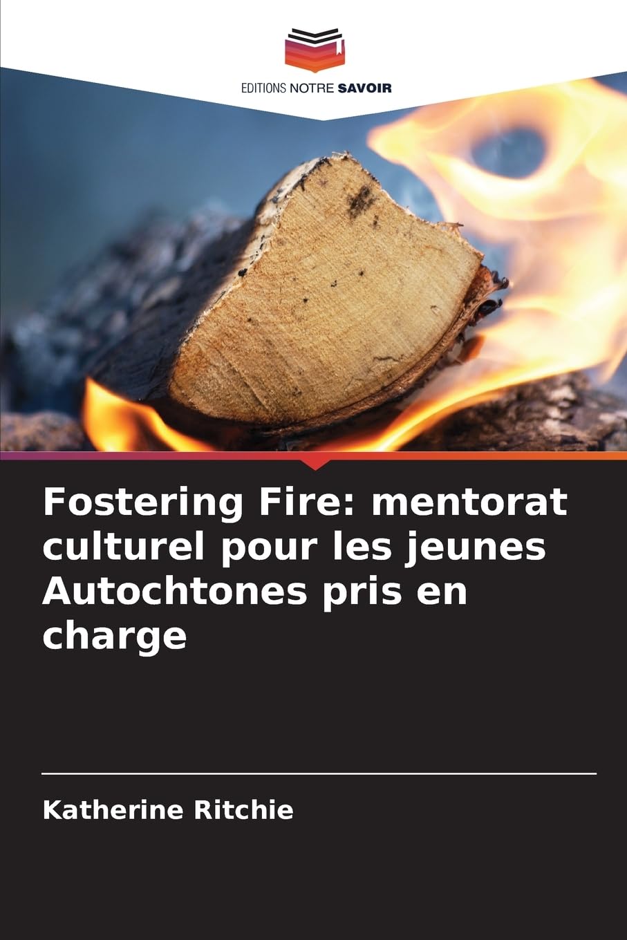 Fostering Fire: mentorat culturel pour les jeunes Autochtones pris en charge: DE Social Sciences