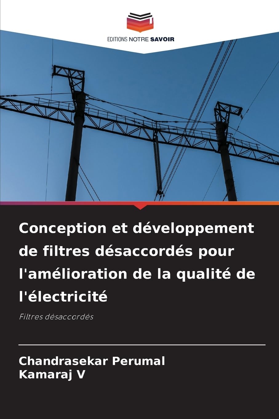 Conception et développement de filtres désaccordés pour l'amélioration de la qualité de l'électricité: Filtres désaccordés Natural Sciences