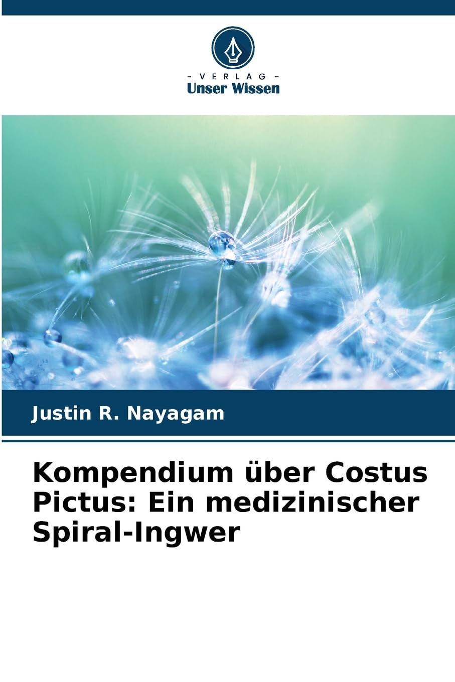 Kompendium über Costus Pictus: Ein medizinischer Spiral-Ingwer Natural Sciences