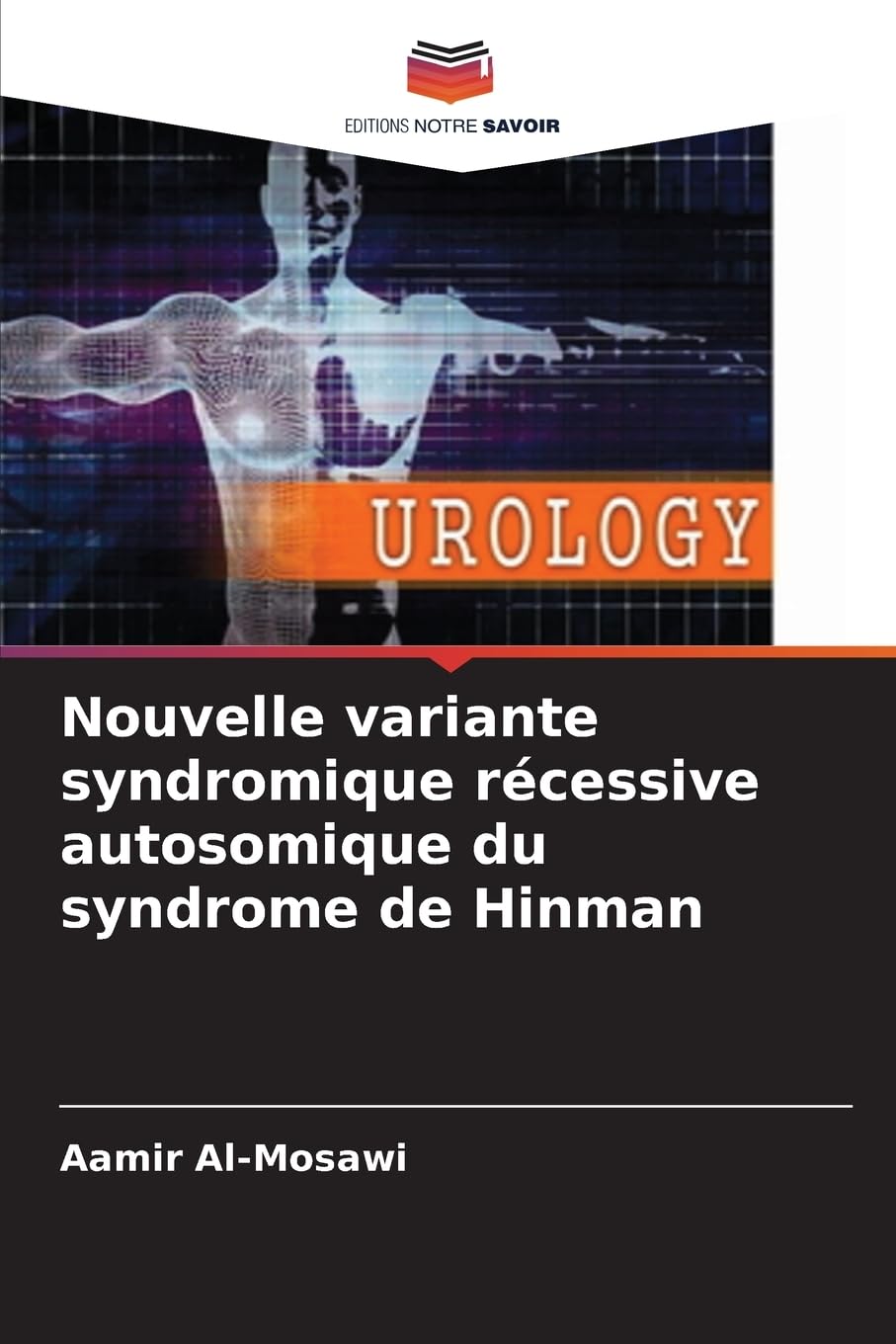 Nouvelle variante syndromique récessive autosomique du syndrome de Hinman Medicine