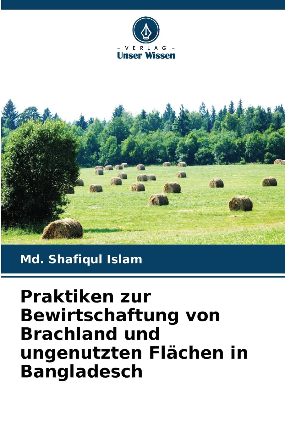 Praktiken zur Bewirtschaftung von Brachland und ungenutzten Flächen in Bangladesch Natural Sciences