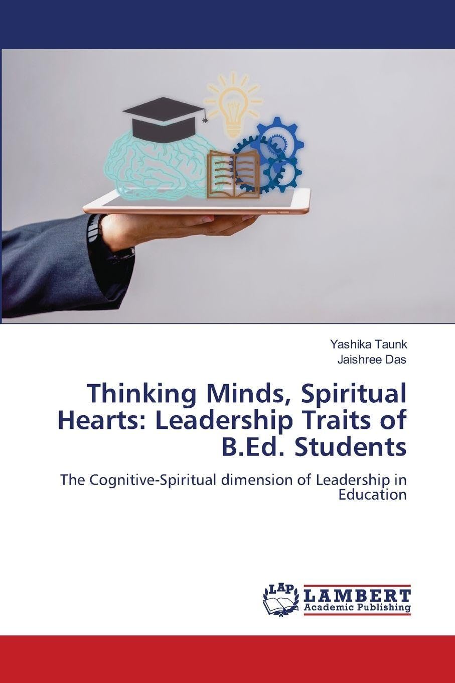 Thinking Minds, Spiritual Hearts: Leadership Traits of B.Ed. Students Education & Training