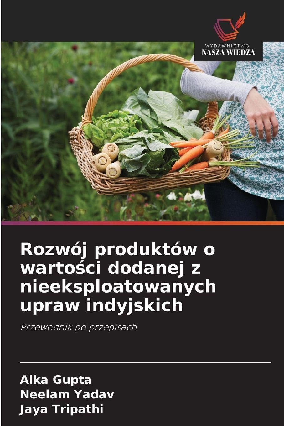 Rozwój produktów o warto¿ci dodanej z nieeksploatowanych upraw indyjskich Natural Sciences