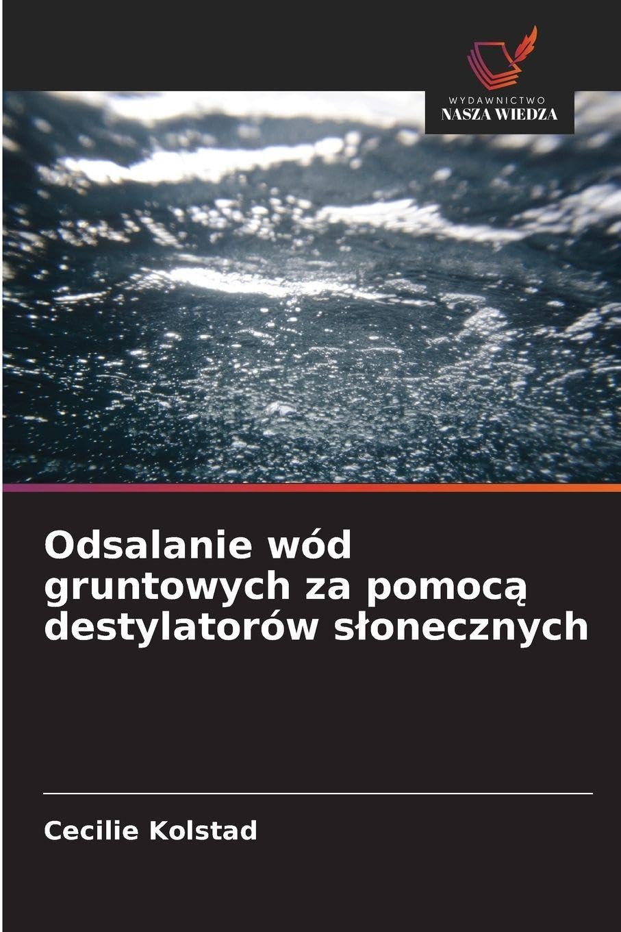 Odsalanie wód gruntowych za pomoc¿ destylatorów s¿onecznych Business & Technology
