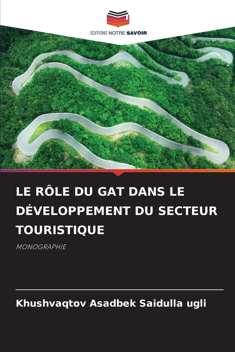 LE RÔLE DU GAT DANS LE DÉVELOPPEMENT DU SECTEUR TOURISTIQUE: MONOGRAPHIE Business & Technology