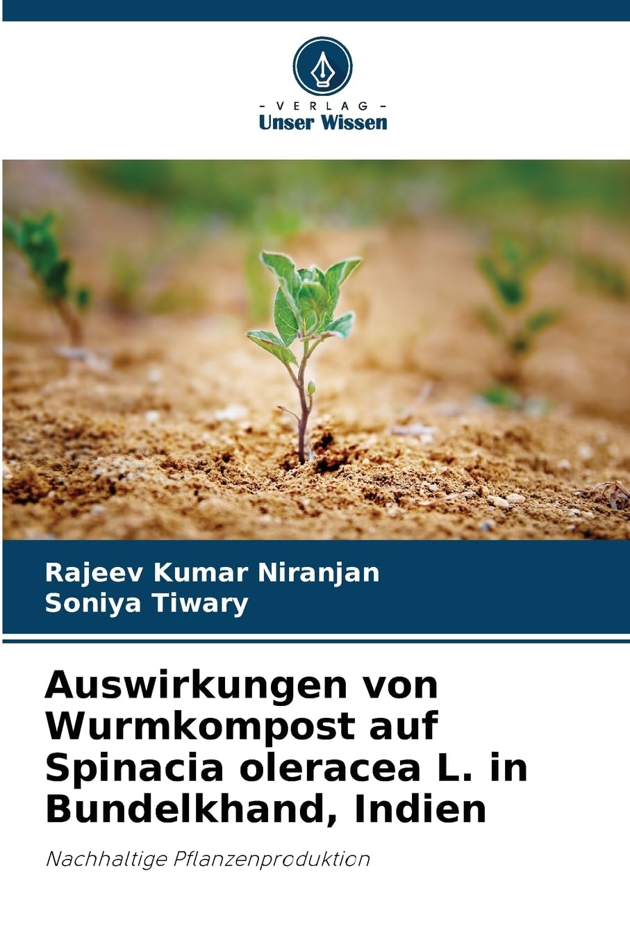 Auswirkungen von Wurmkompost auf Spinacia oleracea L. in Bundelkhand, Indien Natural Sciences