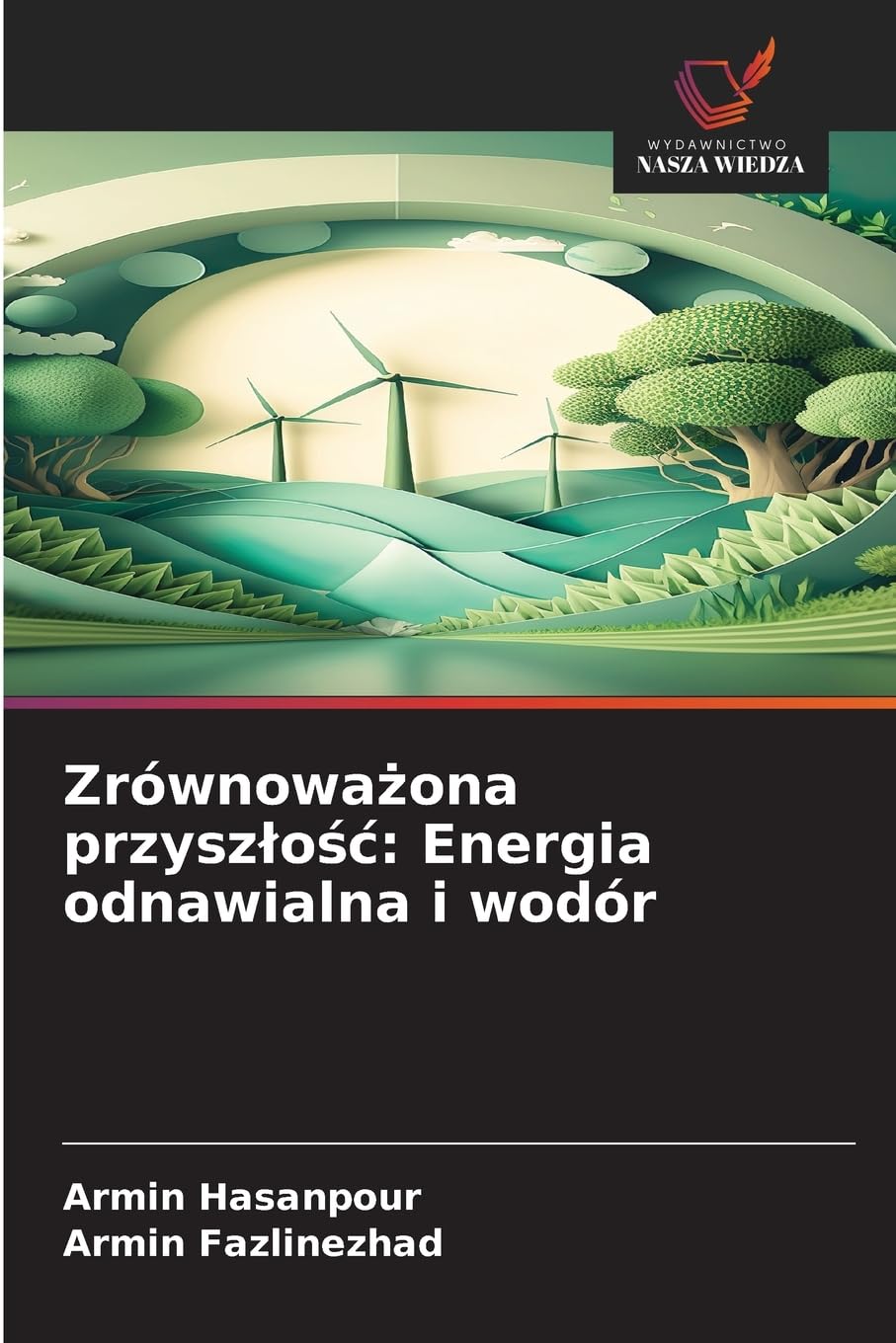 Zrównowa¿ona przysz¿o¿¿: Energia odnawialna i wodór Business & Technology