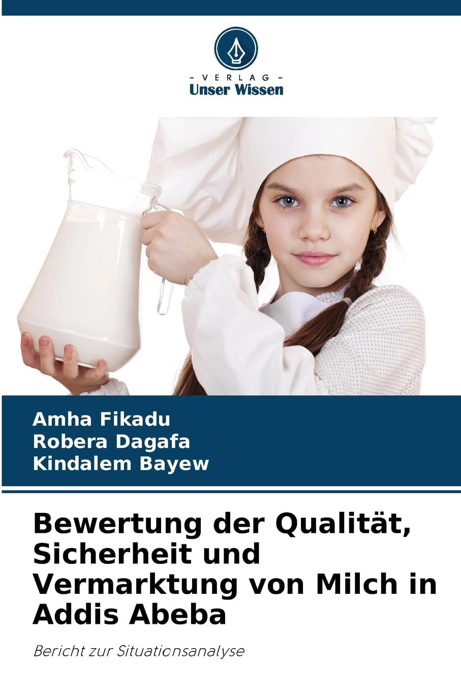 Bewertung der Qualität, Sicherheit und Vermarktung von Milch in Addis Abeba Natural Sciences