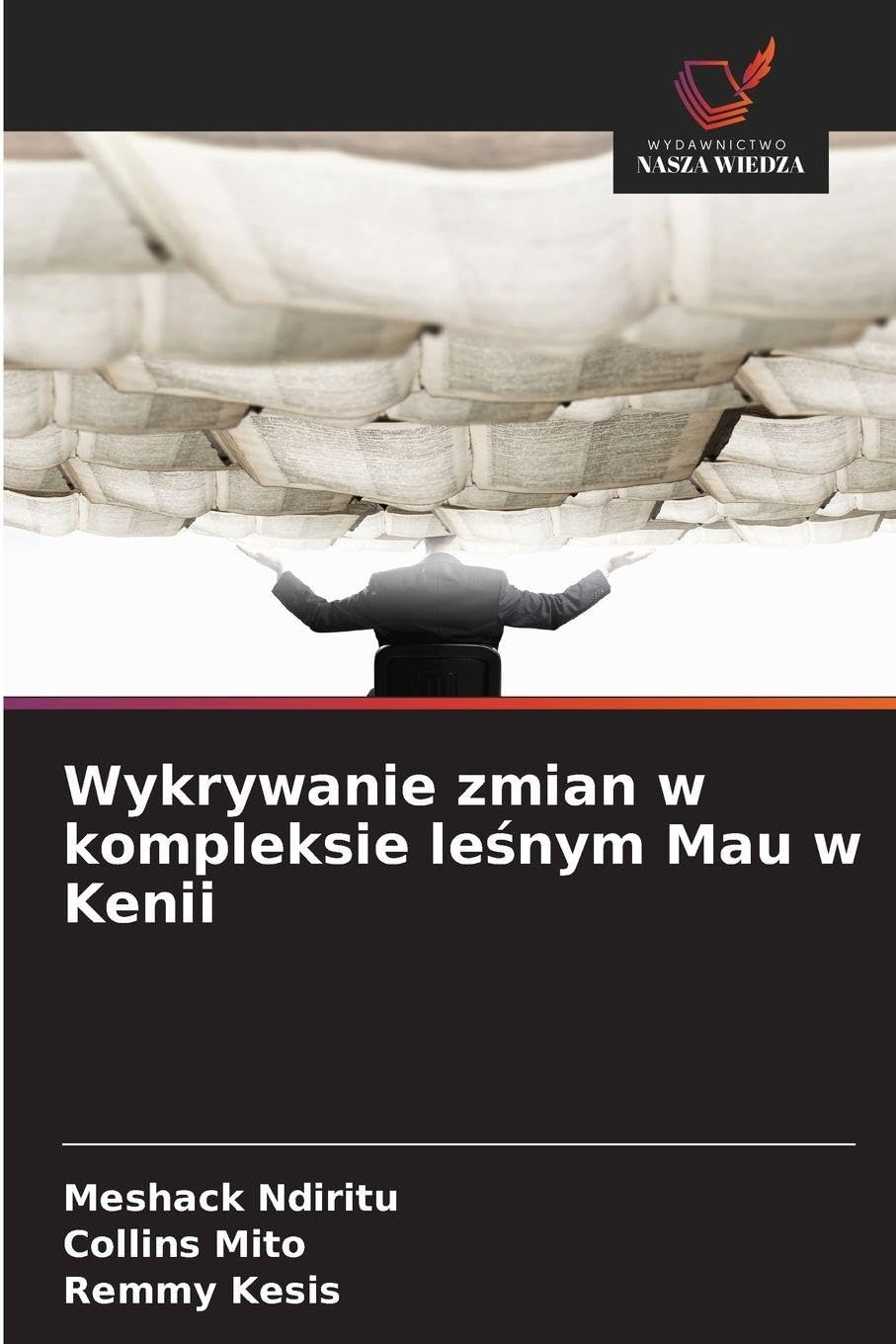 Wykrywanie zmian w kompleksie le¿nym Mau w Kenii Business & Technology