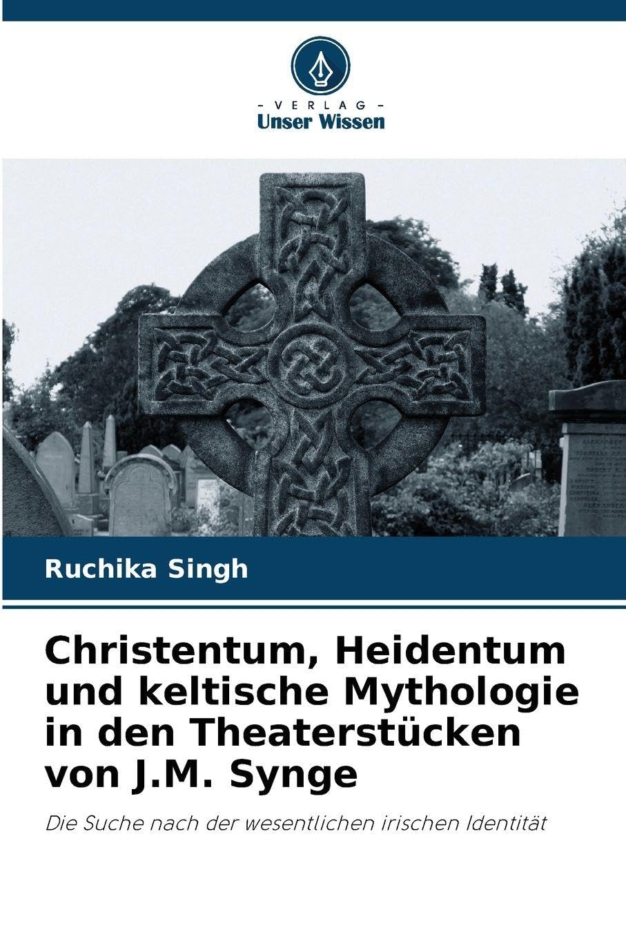 Christentum, Heidentum und keltische Mythologie in den Theaterstücken von J.M. Synge Social Sciences