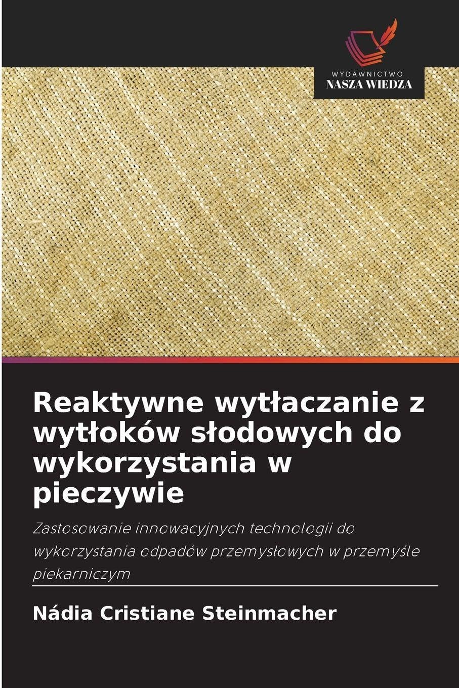 Reaktywne wyt¿aczanie z wyt¿oków s¿odowych do wykorzystania w pieczywie Natural Sciences