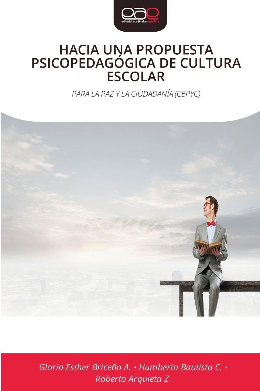 HACIA UNA PROPUESTA PSICOPEDAGÓGICA DE CULTURA ESCOLAR Education & Training