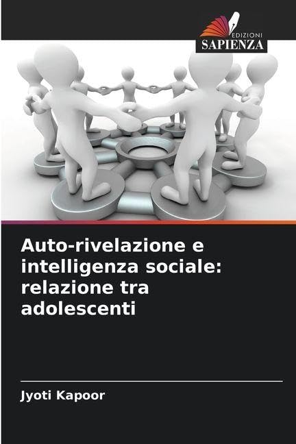 Auto-rivelazione e intelligenza sociale: relazione tra adolescenti Business, Finance & Career