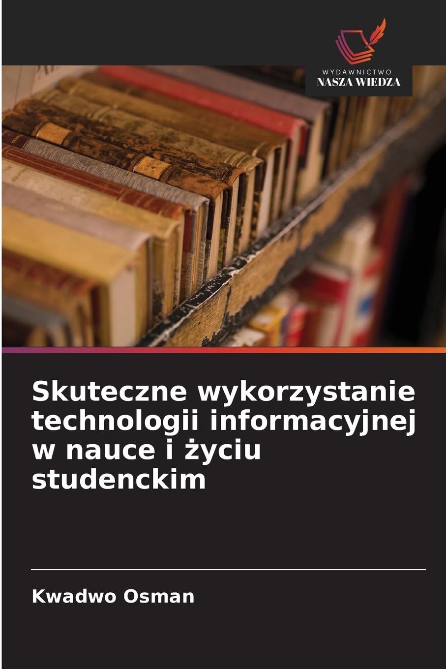 Skuteczne wykorzystanie technologii informacyjnej w nauce i ¿yciu studenckim Business, Finance & Career