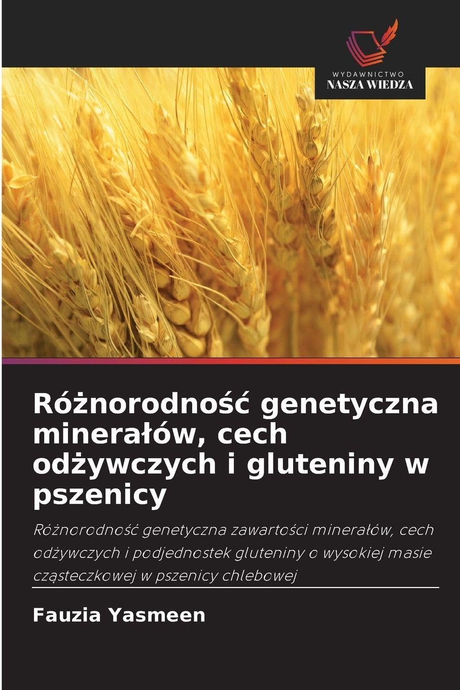 Ró¿norodno¿¿ genetyczna minera¿ów, cech od¿ywczych i gluteniny w pszenicy Natural Sciences