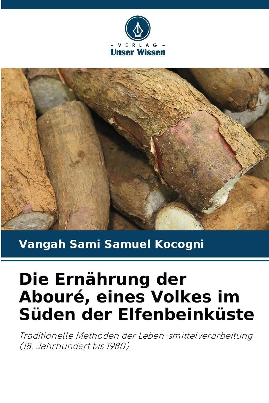 Die Ernährung der Abouré, eines Volkes im Süden der Elfenbeinküste Natural Sciences