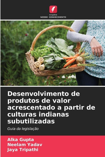 Desenvolvimento de produtos de valor acrescentado a partir de culturas indianas subutilizadas Natural Sciences