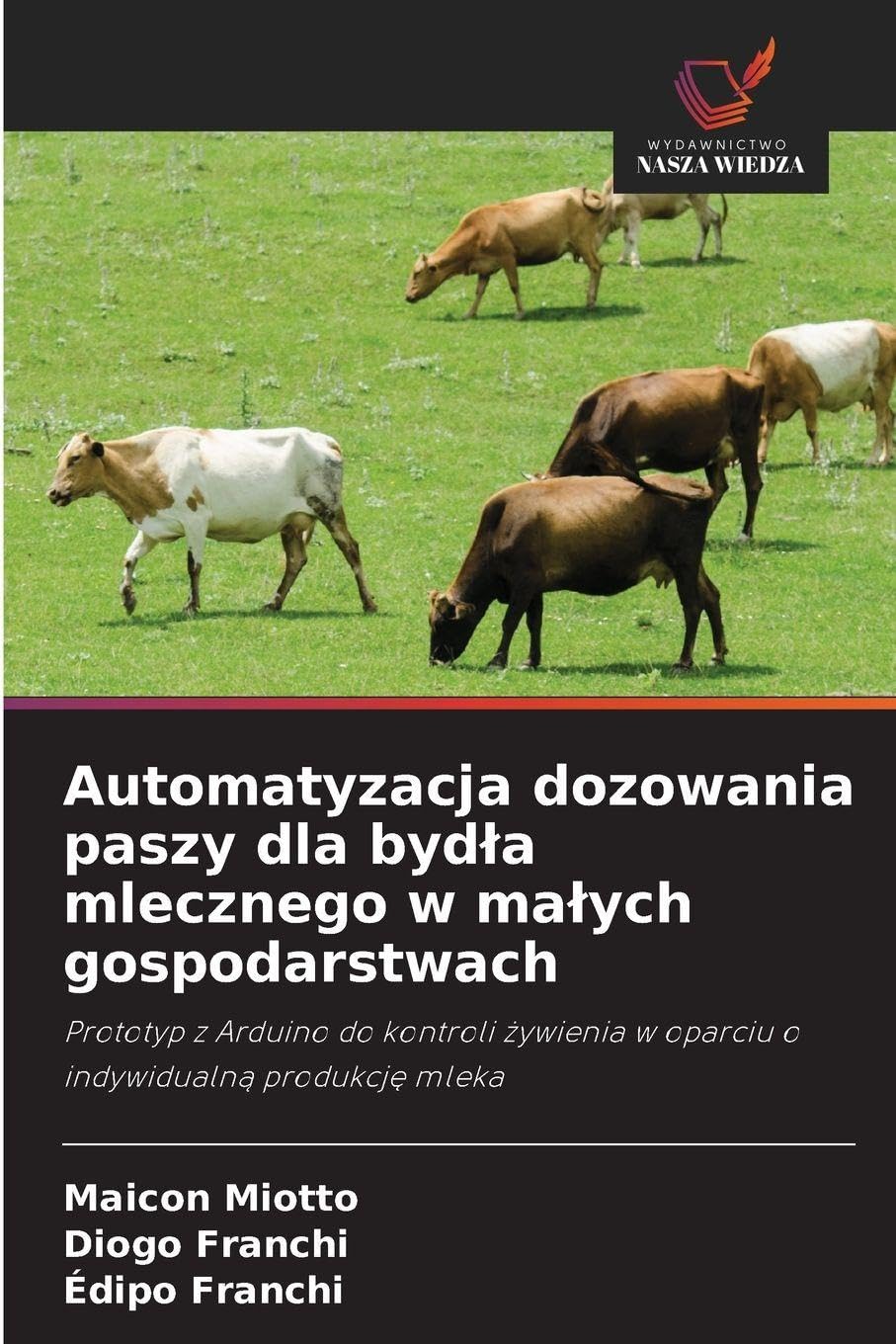 Automatyzacja dozowania paszy dla byd¿a mlecznego w ma¿ych gospodarstwach Natural Sciences