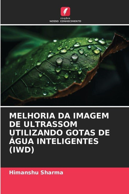 MELHORIA DA IMAGEM DE ULTRASSOM UTILIZANDO GOTAS DE ÁGUA INTELIGENTES (IWD) Business & Technology