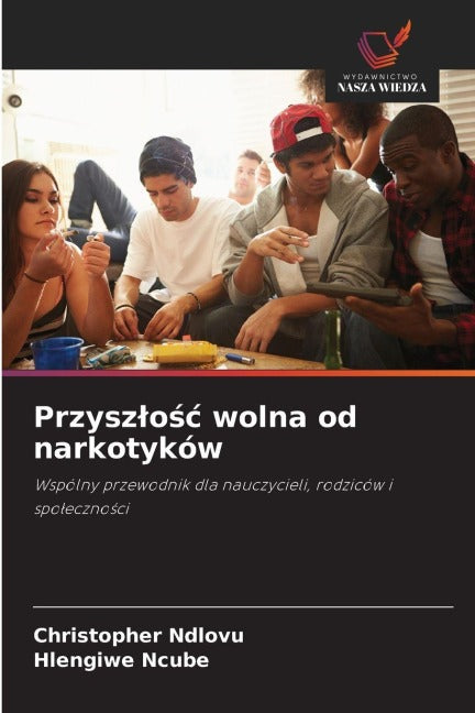 Przysz¿o¿¿ wolna od narkotyków Education & Training