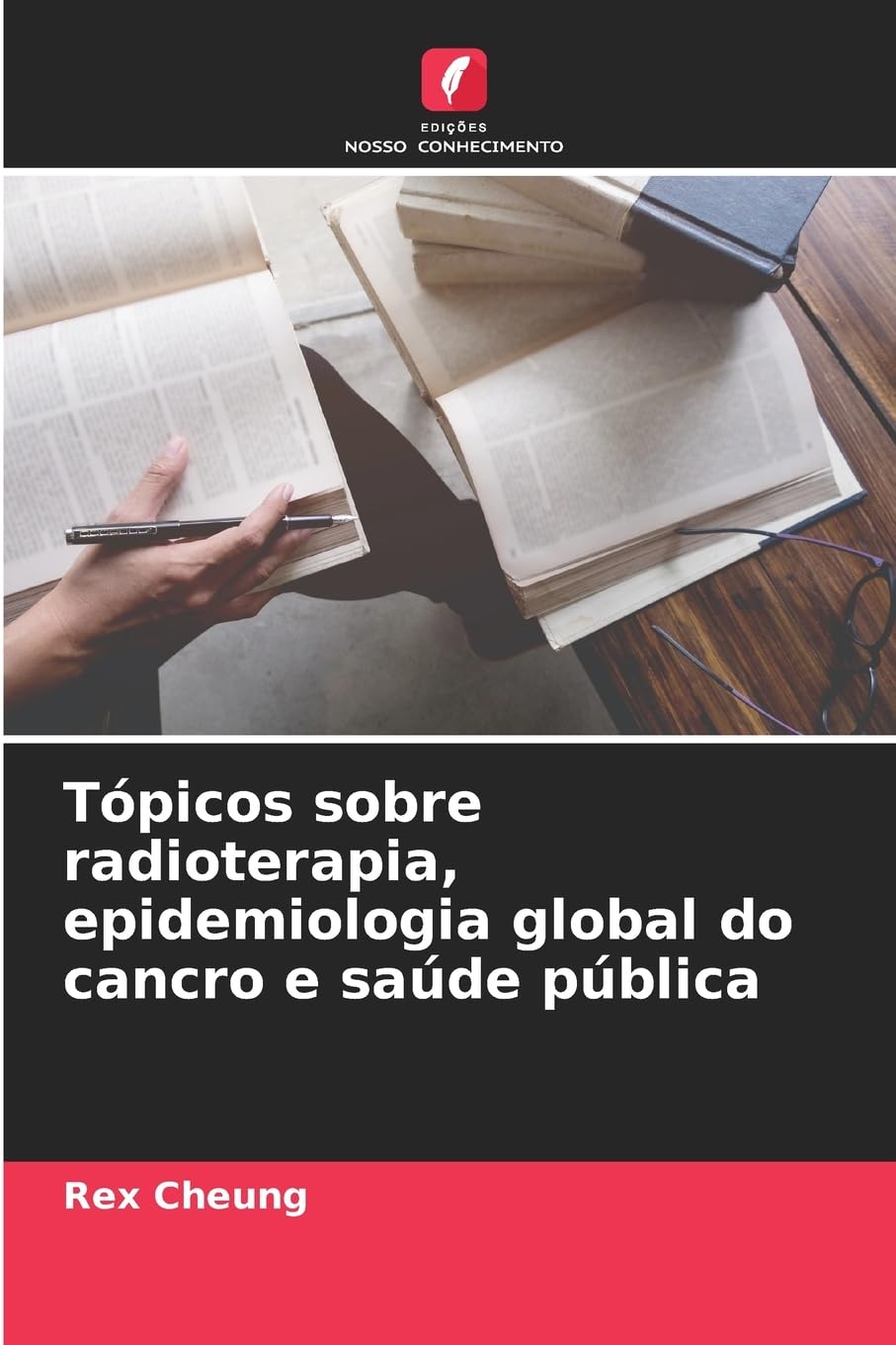Tópicos sobre radioterapia, epidemiologia global do cancro e saúde pública Medicine