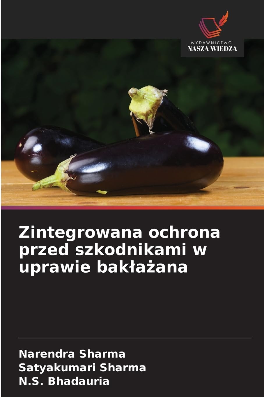 Zintegrowana ochrona przed szkodnikami w uprawie bak¿a¿ana Natural Sciences