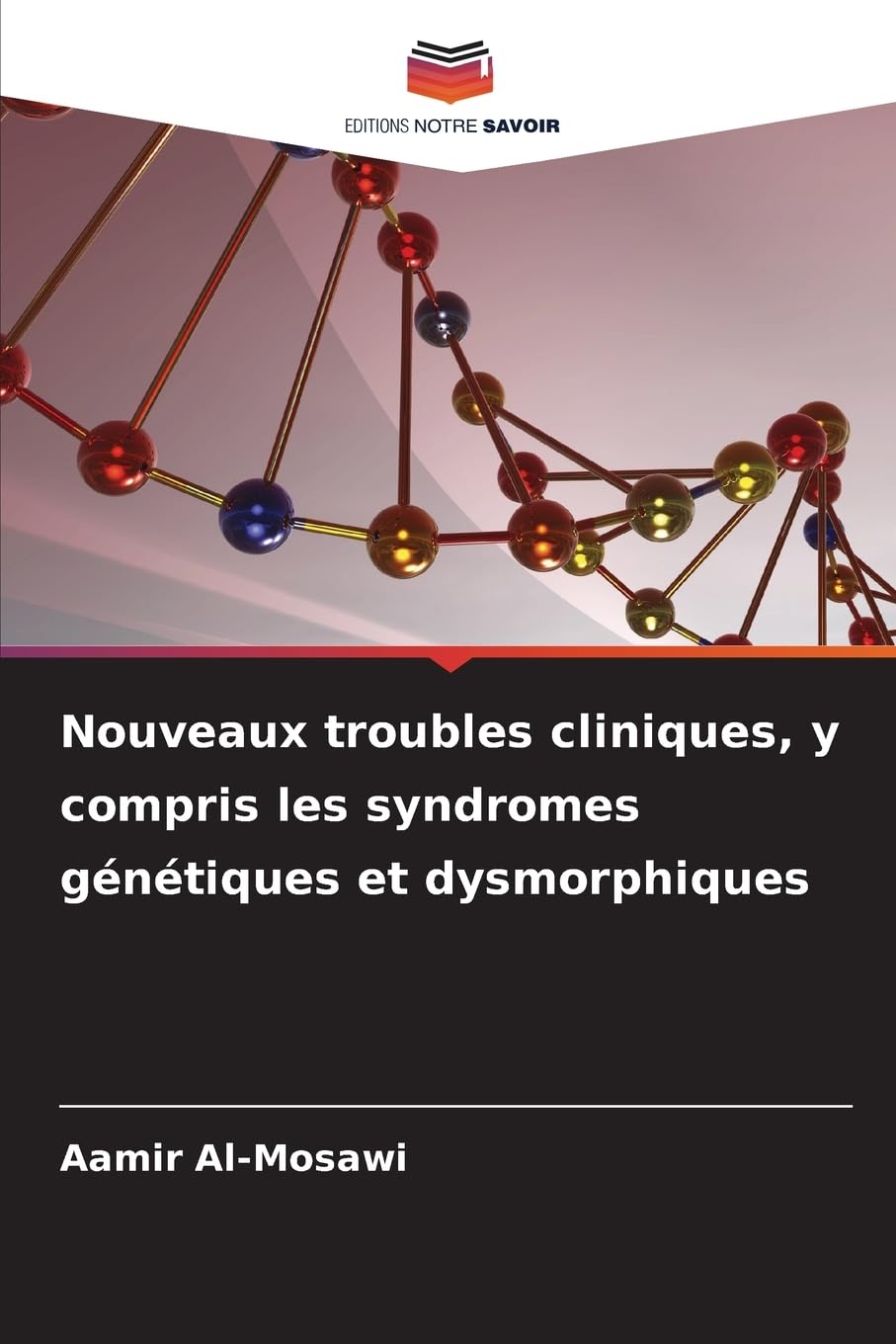Nouveaux troubles cliniques, y compris les syndromes génétiques et dysmorphiques: DE Medicine