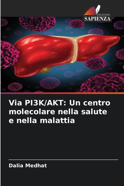Via PI3K/AKT: Un centro molecolare nella salute e nella malattia Natural Sciences