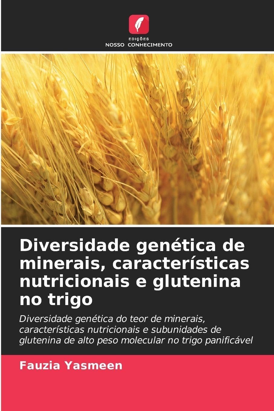 Diversidade genética de minerais, características nutricionais e glutenina no trigo Natural Sciences