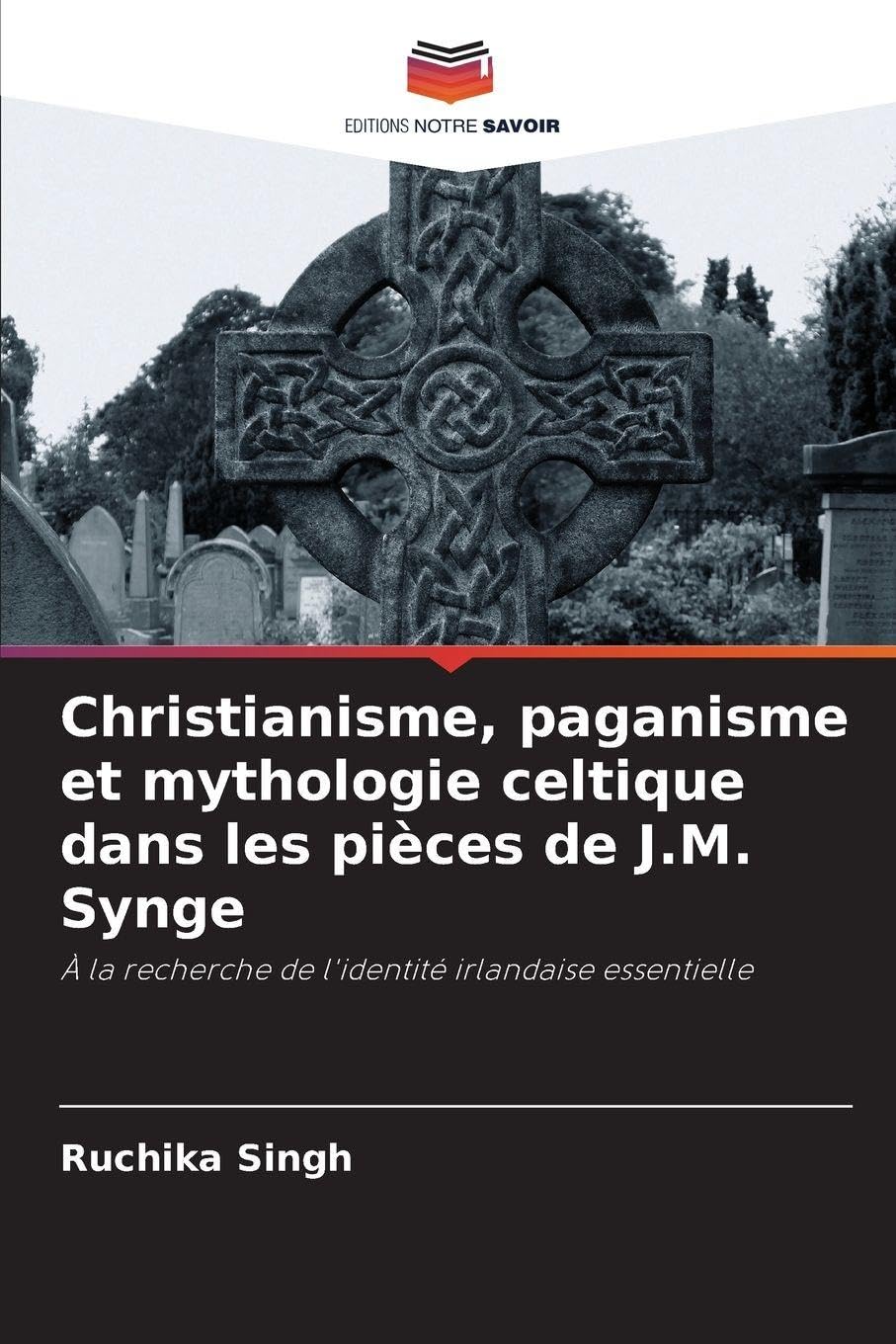 Christianisme, paganisme et mythologie celtique dans les pièces de J.M. Synge Social Sciences
