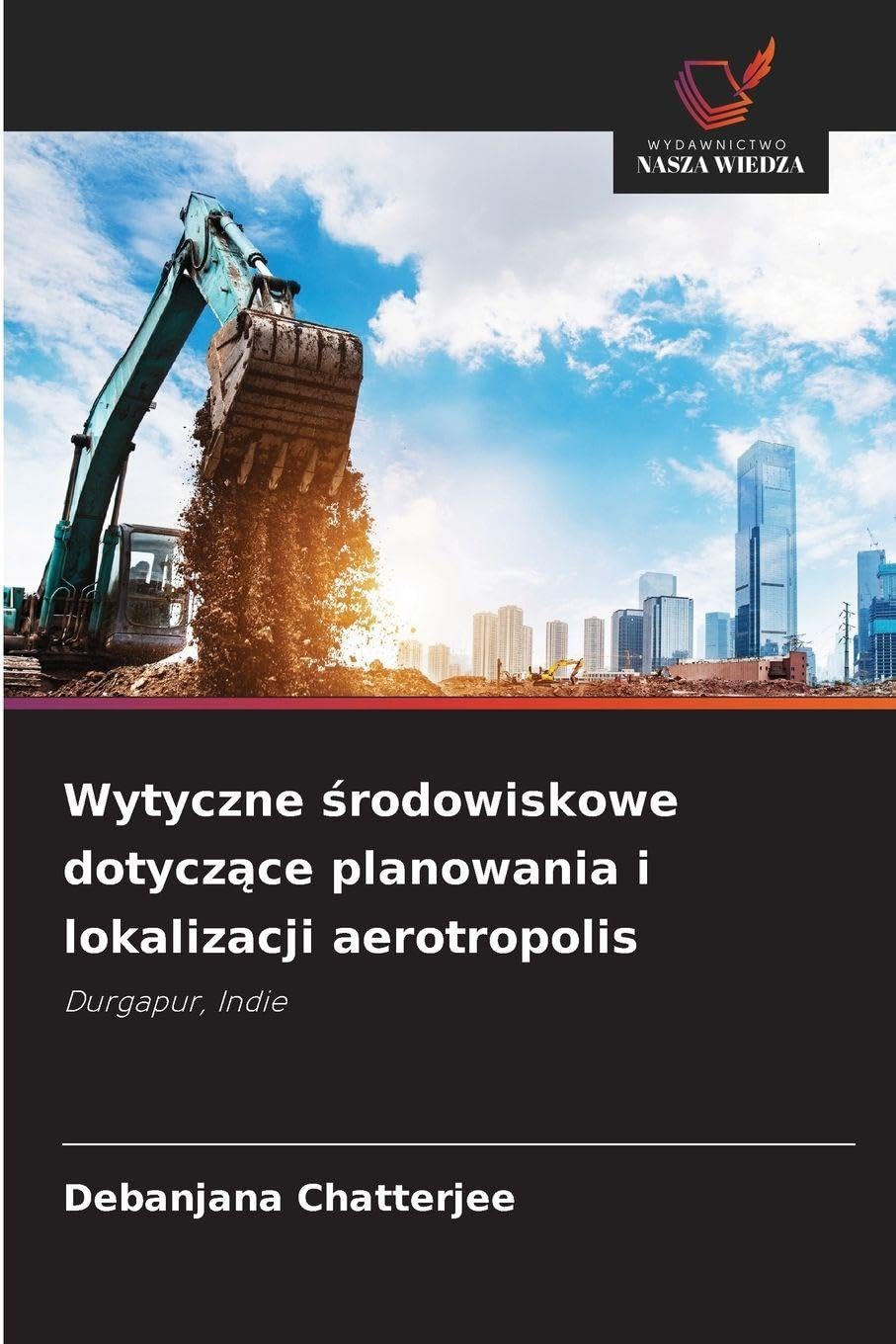Wytyczne ¿rodowiskowe dotycz¿ce planowania i lokalizacji aerotropolis Business & Technology