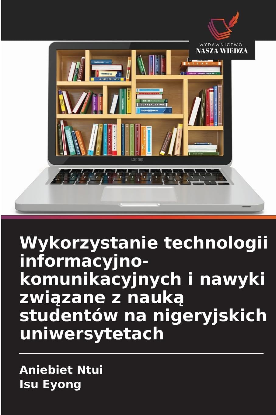 Wykorzystanie technologii informacyjno-komunikacyjnych i nawyki zwi¿zane z nauk¿ studentów na nigeryjskich uniwersytetach Books