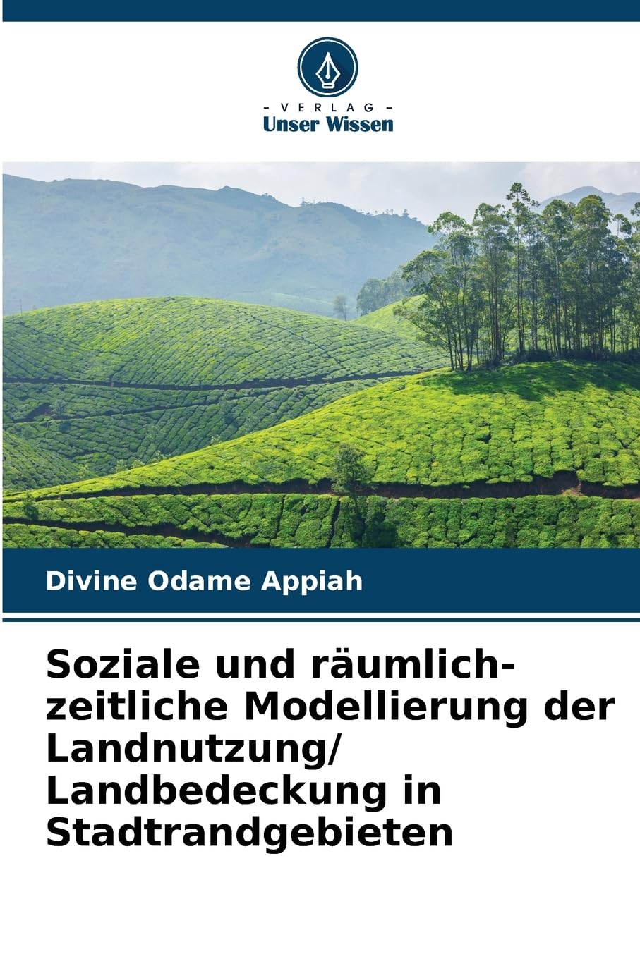Soziale und räumlich-zeitliche Modellierung der Landnutzung/ Landbedeckung in Stadtrandgebieten Business & Technology