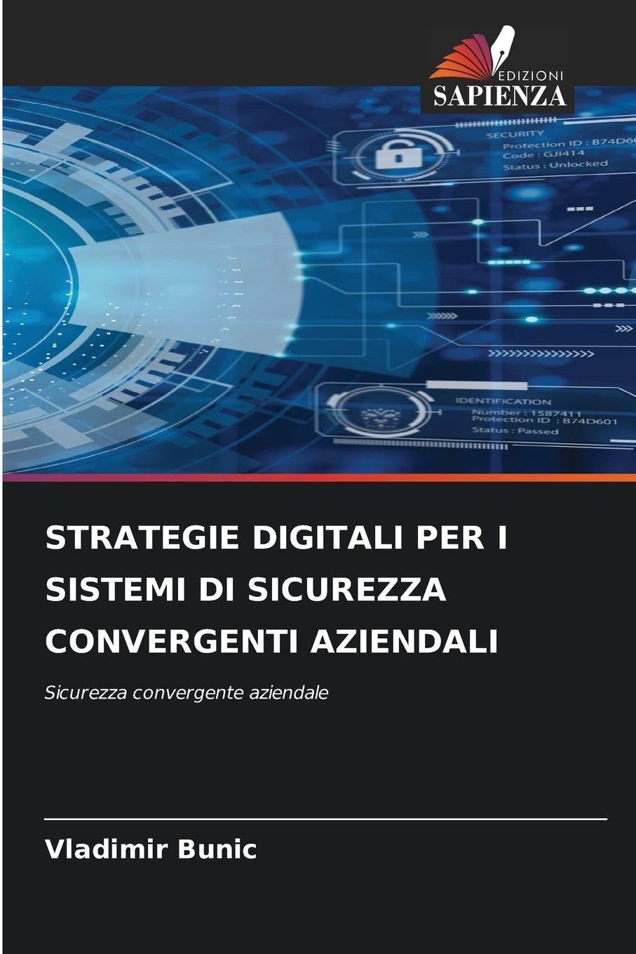 STRATEGIE DIGITALI PER I SISTEMI DI SICUREZZA CONVERGENTI AZIENDALI Computer Science