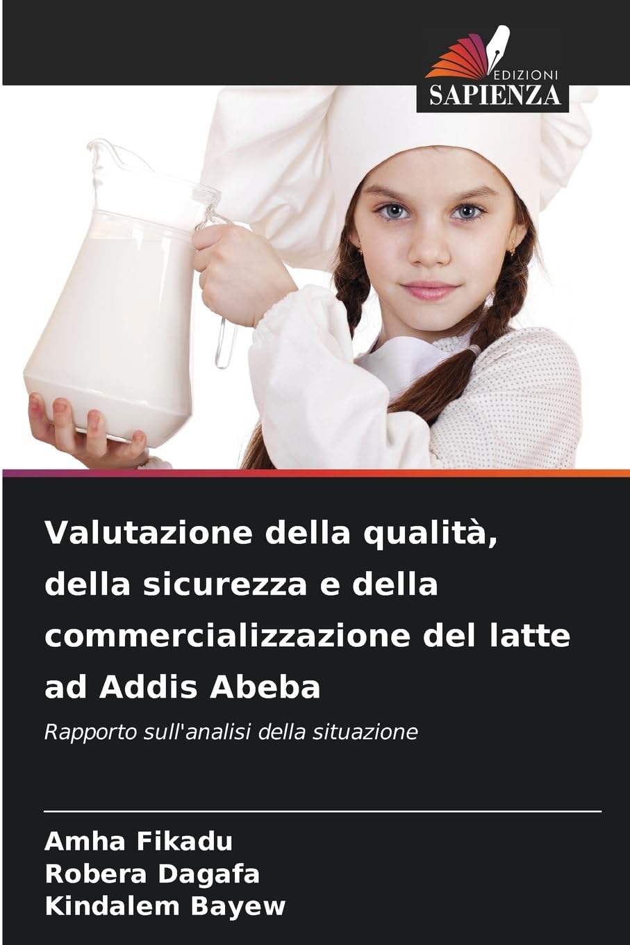 Valutazione della qualità, della sicurezza e della commercializzazione del latte ad Addis Abeba Natural Sciences