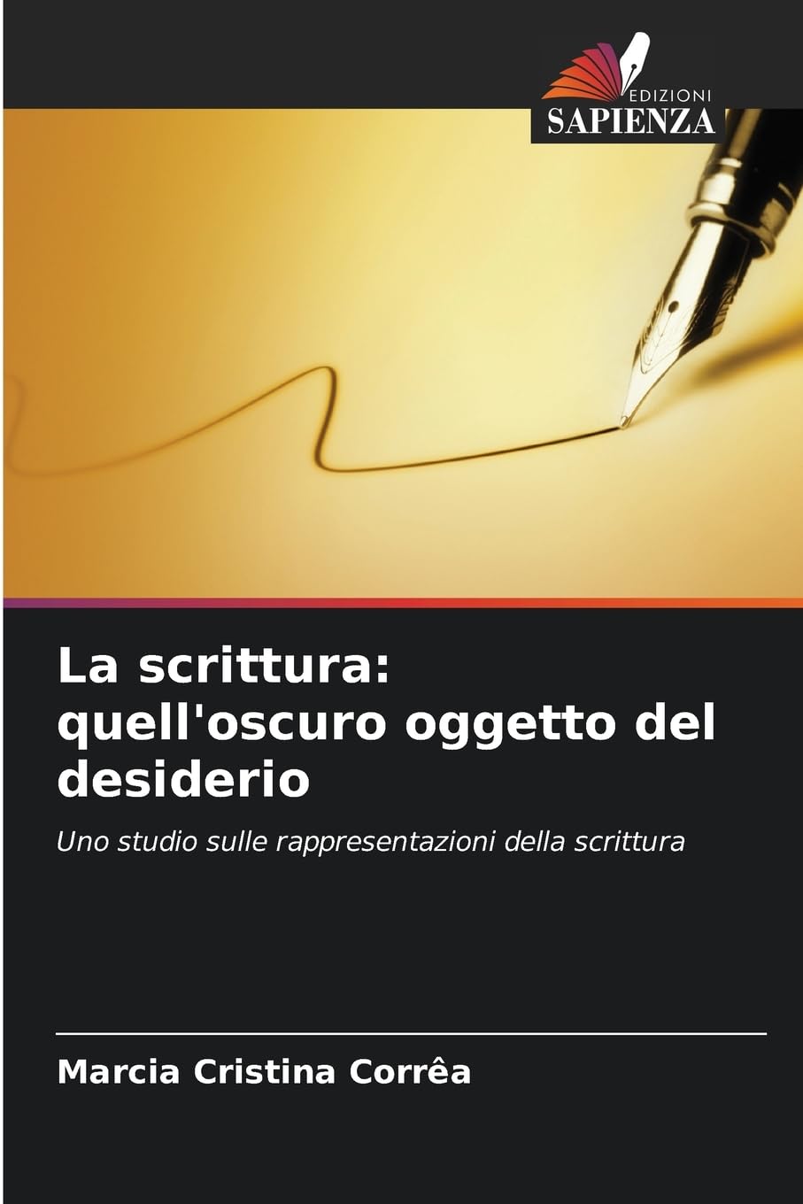 La scrittura: quell'oscuro oggetto del desiderio Books