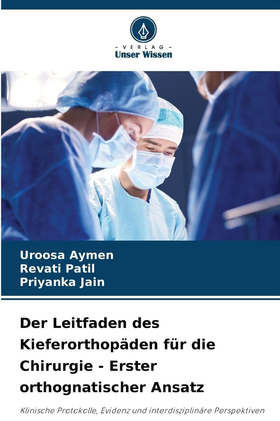 Der Leitfaden des Kieferorthopäden für die Chirurgie - Erster orthognatischer Ansatz Medicine