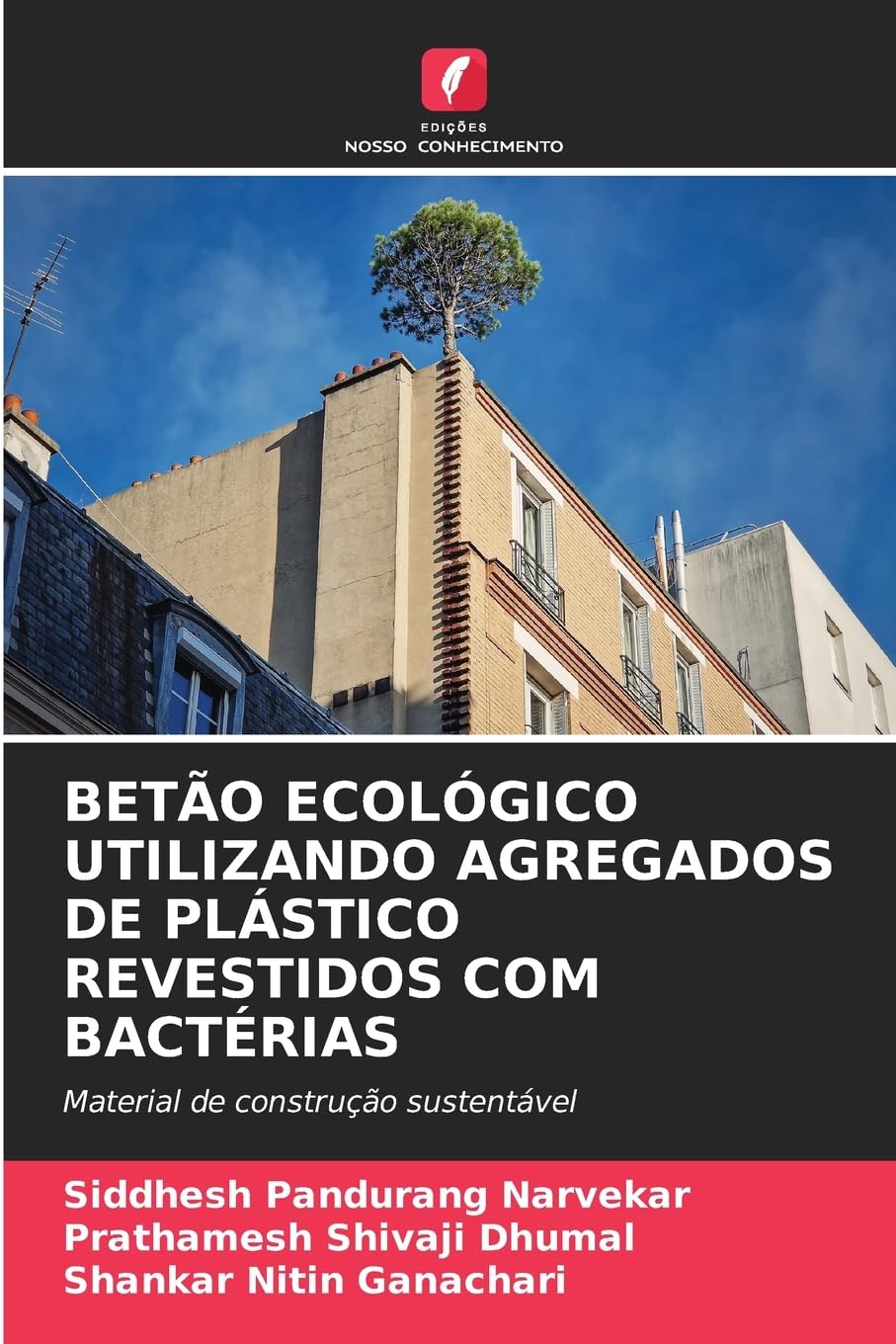 BETÃO ECOLÓGICO UTILIZANDO AGREGADOS DE PLÁSTICO REVESTIDOS COM BACTÉRIAS Business & Technology