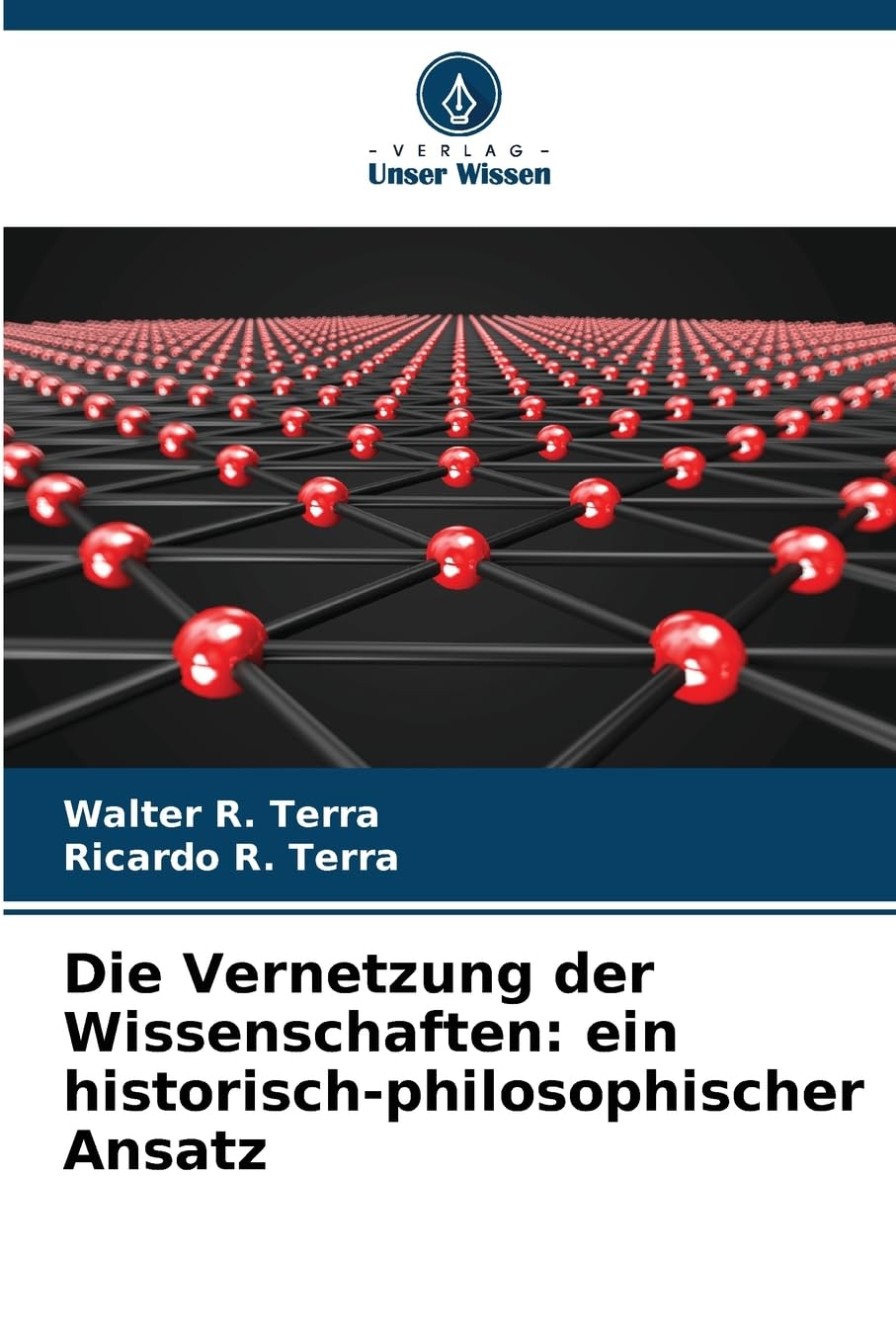Die Vernetzung der Wissenschaften: ein historisch-philosophischer Ansatz Business & Technology