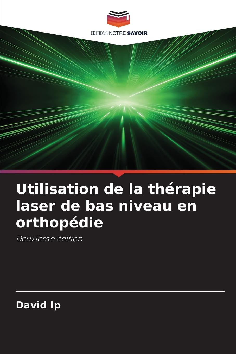 Utilisation de la thérapie laser de bas niveau en orthopédie: Deuxième édition Medicine