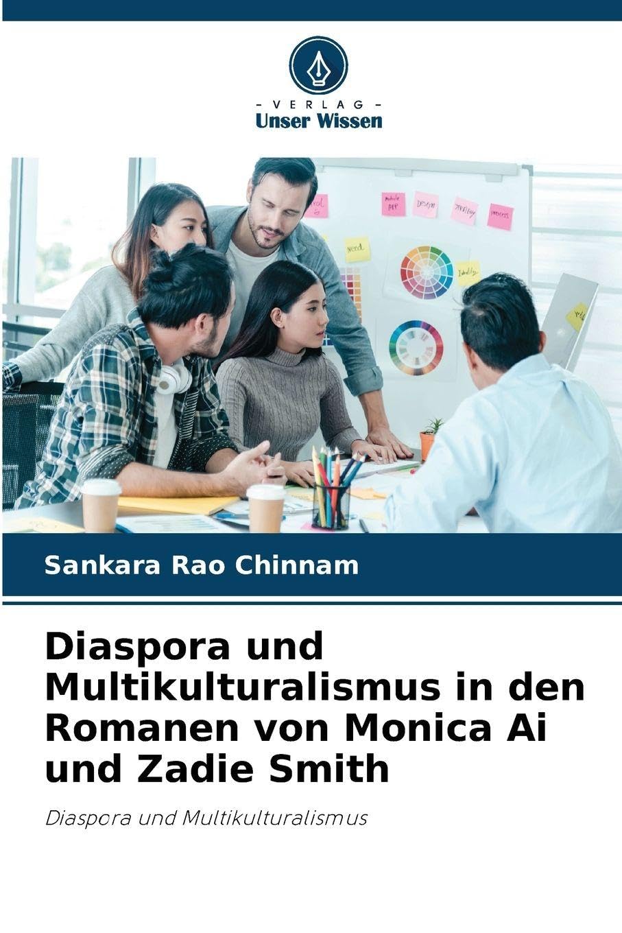 Diaspora und Multikulturalismus in den Romanen von Monica Ai und Zadie Smith Social Sciences