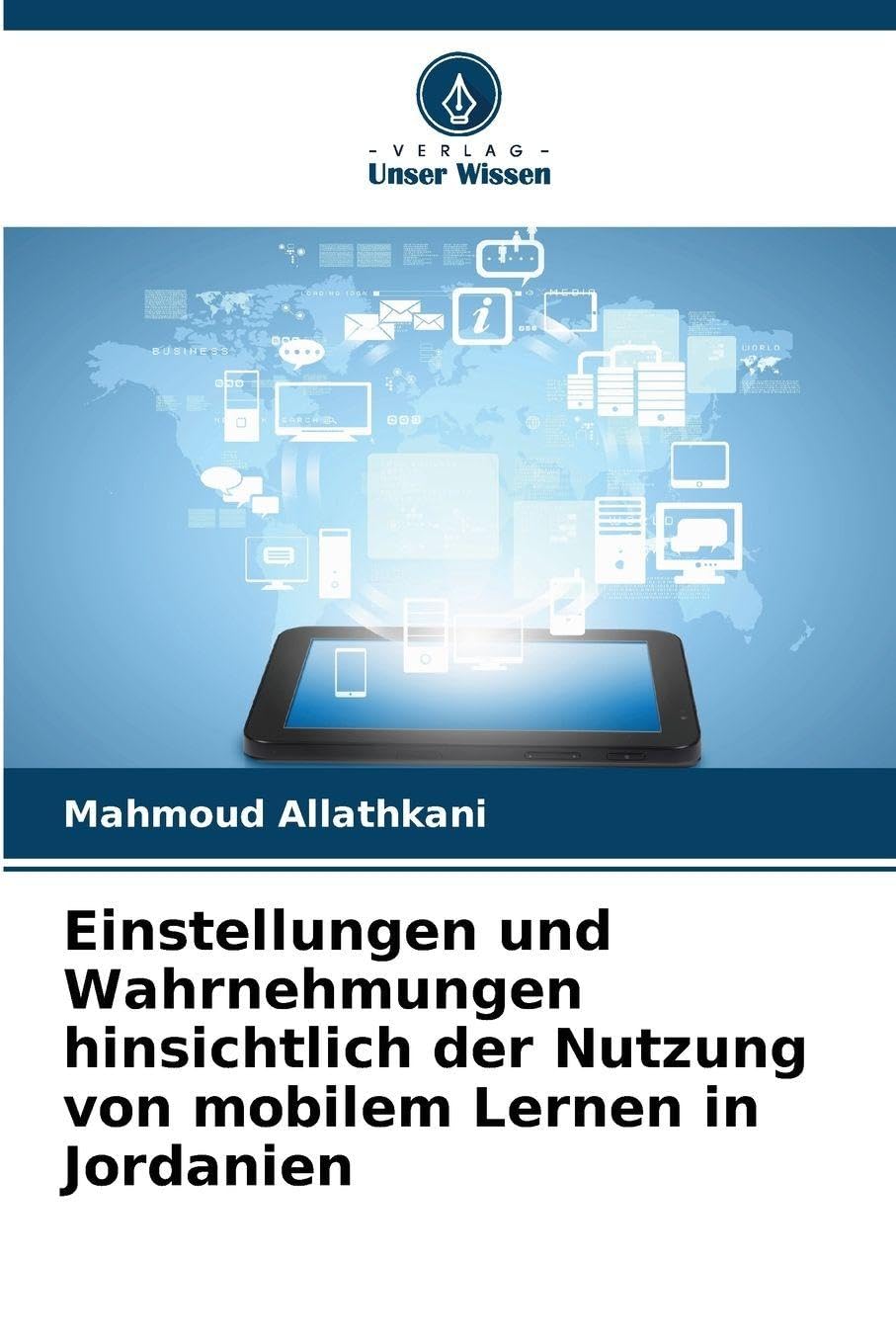 Einstellungen und Wahrnehmungen hinsichtlich der Nutzung von mobilem Lernen in Jordanien Computer Science
