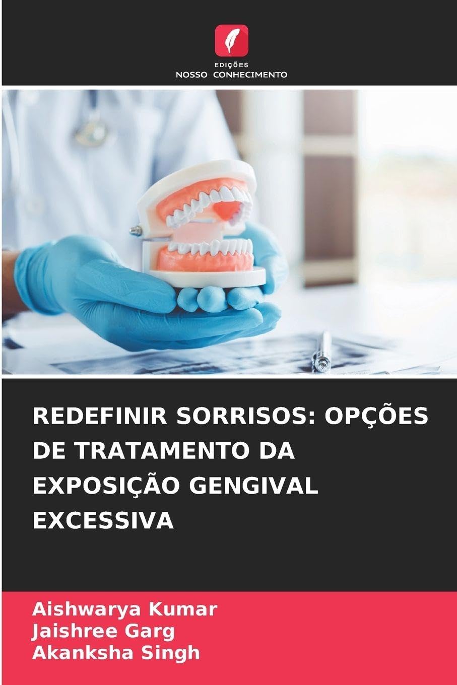 REDEFINIR SORRISOS: OPÇÕES DE TRATAMENTO DA EXPOSIÇÃO GENGIVAL EXCESSIVA Medicine