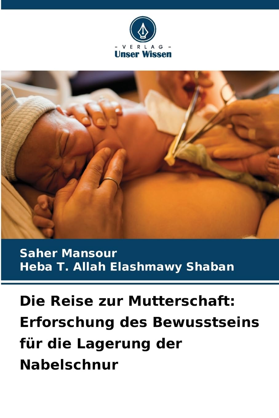 Die Reise zur Mutterschaft: Erforschung des Bewusstseins für die Lagerung der Nabelschnur Medicine