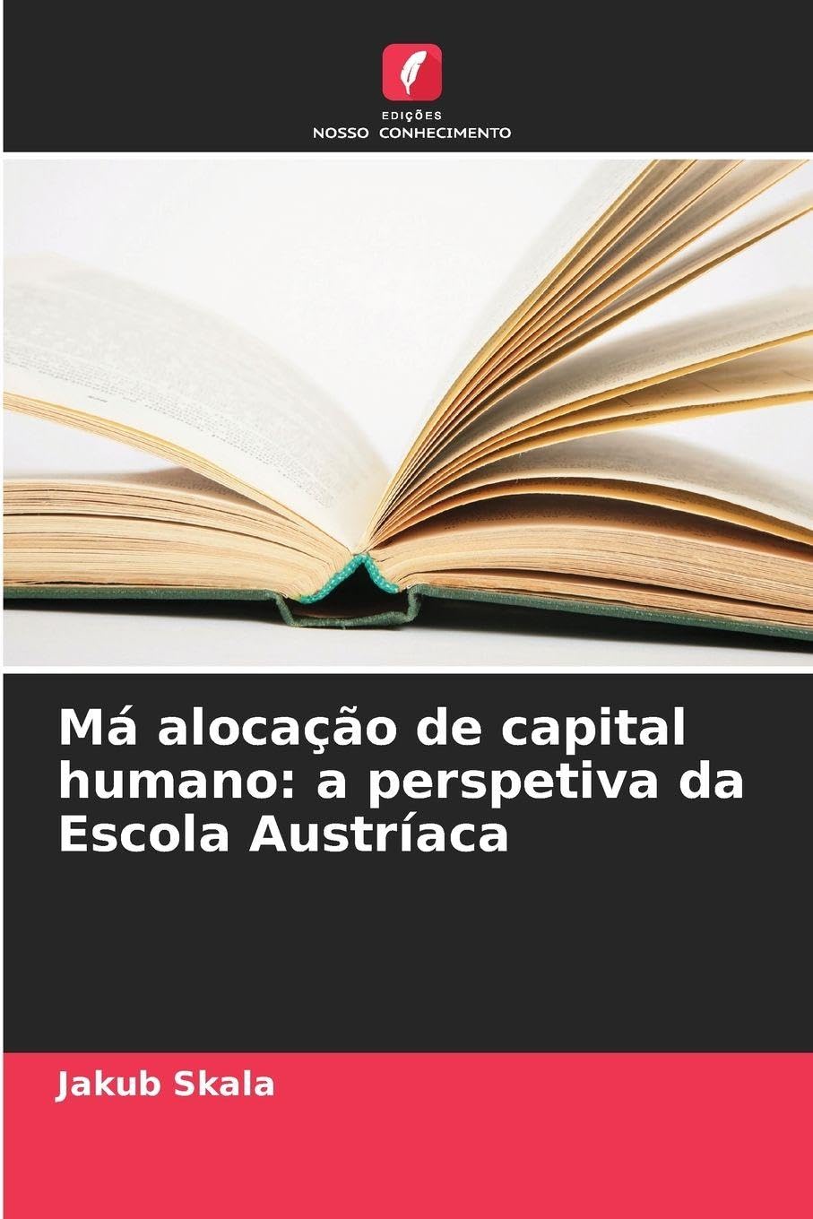 Má alocação de capital humano: a perspetiva da Escola Austríaca Law