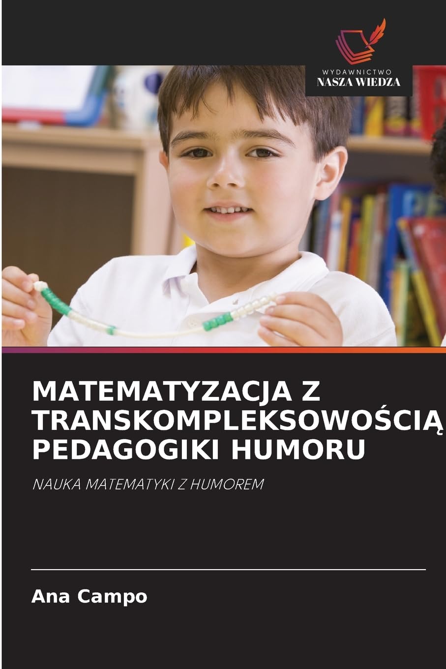 MATEMATYZACJA Z TRANSKOMPLEKSOWO¿CI¿ PEDAGOGIKI HUMORU Business, Finance & Career