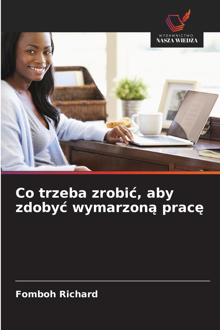 Co trzeba zrobi¿, aby zdoby¿ wymarzon¿ prac¿ Business, Finance & Career